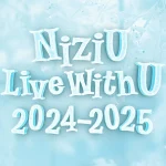 NiziU Live WithU 2024-2025トップ画像